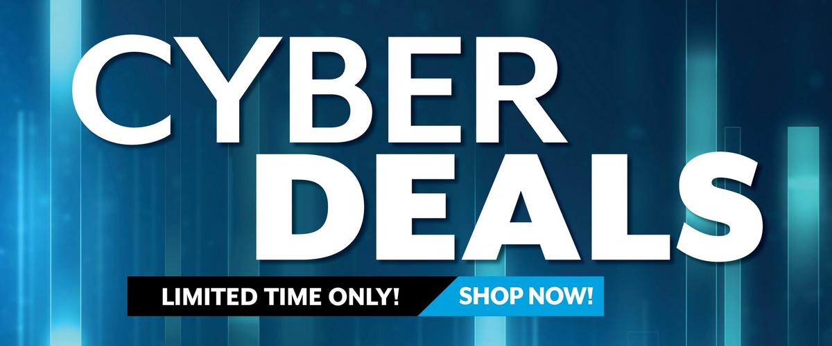 Cyber deals - limited time only - shop now!